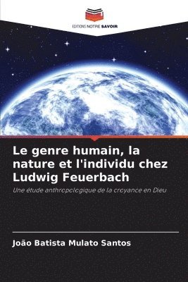 bokomslag Le genre humain, la nature et l'individu chez Ludwig Feuerbach