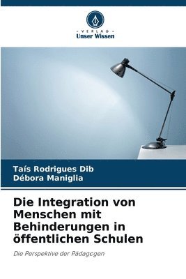 bokomslag Die Integration von Menschen mit Behinderungen in ffentlichen Schulen