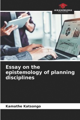 Essay on the epistemology of planning disciplines 1