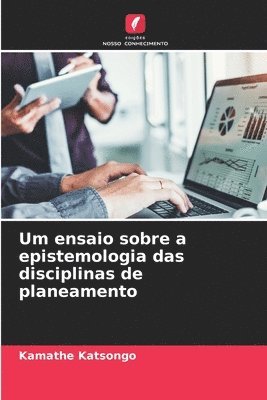 Um ensaio sobre a epistemologia das disciplinas de planeamento 1