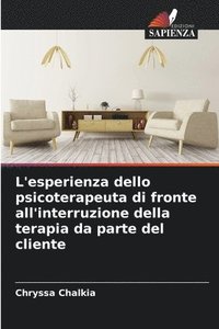 bokomslag L'esperienza dello psicoterapeuta di fronte all'interruzione della terapia da parte del cliente