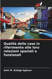 bokomslag Qualit delle case in riferimento alle loro relazioni spaziali e funzionali