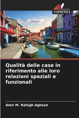 Qualità delle case in riferimento alle loro relazioni spaziali e funzionali