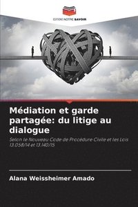 bokomslag Médiation et garde partagée: du litige au dialogue