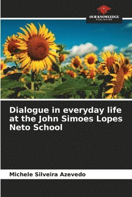 bokomslag Dialogue in everyday life at the John Simoes Lopes Neto School