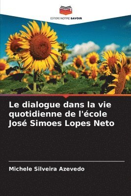 bokomslag Le dialogue dans la vie quotidienne de l'cole Jos Simoes Lopes Neto