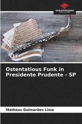 bokomslag Ostentatious Funk in Presidente Prudente - SP