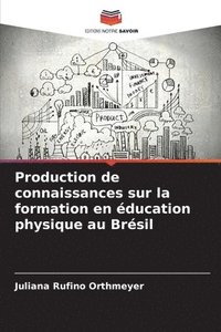 bokomslag Production de connaissances sur la formation en éducation physique au Brésil