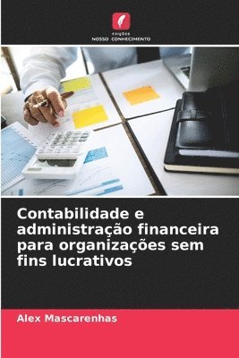 bokomslag Contabilidade e administrao financeira para organizaes sem fins lucrativos