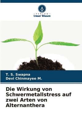 bokomslag Wirkung von Schwermetallstress auf zwei Arten von Alternanthera
