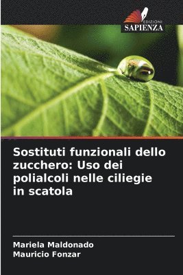 bokomslag Sostituti funzionali dello zucchero: Uso dei polialcoli nelle ciliegie in scatola