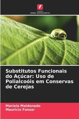 bokomslag Substitutos Funcionais do Açúcar: Uso de Polialcoóis em Conservas de Cerejas