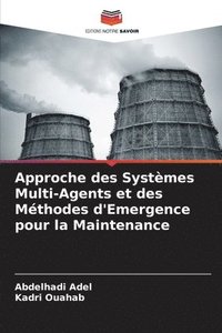 bokomslag Approche des Systmes Multi-Agents et des Mthodes d'Emergence pour la Maintenance