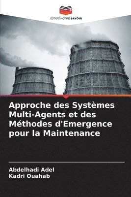 bokomslag Approche des Systèmes Multi-Agents et des Méthodes d'Emergence pour la Maintenance