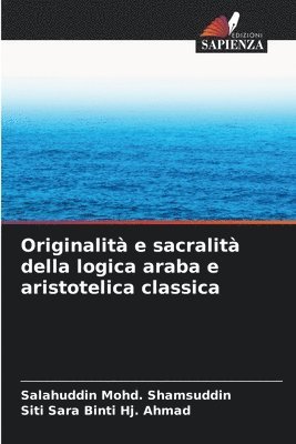 bokomslag Originalità e sacralità della logica araba e aristotelica classica