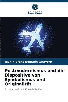 bokomslag Postmodernismus und die Dispositive von Symbolismus und Originalitt