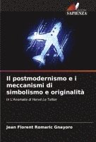 bokomslag Il postmodernismo e i meccanismi di simbolismo e originalit