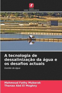 bokomslag A tecnologia de dessalinização da água e os desafios actuais