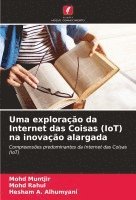 bokomslag Uma explorao da Internet das Coisas (IoT) na inovao alargada