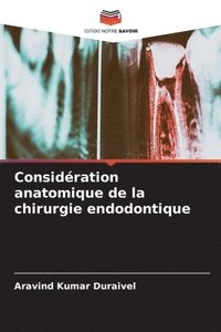 bokomslag Considration anatomique de la chirurgie endodontique