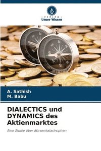 bokomslag DIALECTICS und DYNAMICS des Aktienmarktes