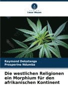 bokomslag Die westlichen Religionen ein Morphium fr den afrikanischen Kontinent