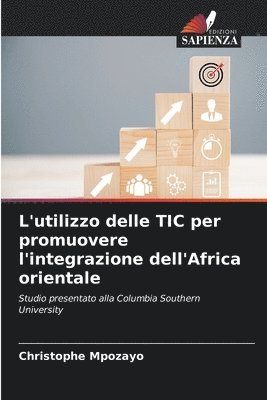 bokomslag L'utilizzo delle TIC per promuovere l'integrazione dell'Africa orientale