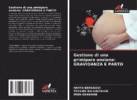 bokomslag Gestione di una primipara anziana: Gravidanza E Parto