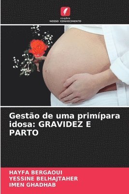 bokomslag Gestão de uma primípara idosa: Gravidez E Parto