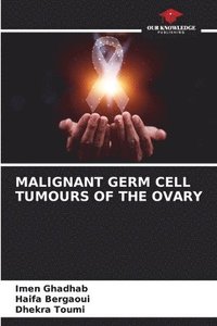 bokomslag Malignant Germ Cell Tumours of the Ovary