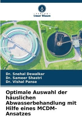 Optimale Auswahl der häuslichen Abwasserbehandlung mit Hilfe eines MCDM-Ansatzes 1