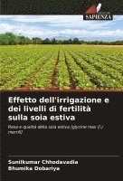 bokomslag Effetto dell'irrigazione e dei livelli di fertilit sulla soia estiva