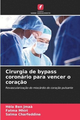 bokomslag Cirurgia de bypass coronrio para vencer o corao