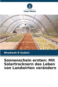 bokomslag Sonnenschein ernten: Mit Solartrocknern das Leben von Landwirten verändern