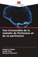 Angana Saikia, Sudip Paul, Musaraf Hussain - Vue d'ensemble de la maladie de Parkinson et de sa pertinence, Häftad