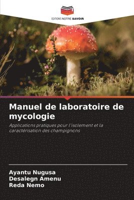 Ayantu Nugusa, Desalegn Amenu, Reda Nemo - Manuel de laboratoire de mycologie, Häftad