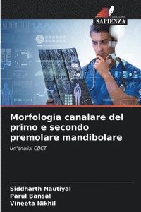 bokomslag Morfologia canalare del primo e secondo premolare mandibolare