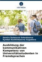 bokomslag Ausbildung der kommunikativen Kompetenz von Universitätsstudenten in Fremdsprachen