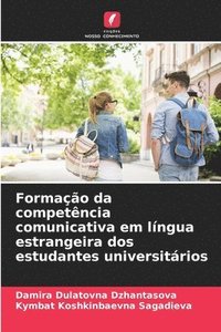 bokomslag Formação da competência comunicativa em língua estrangeira dos estudantes universitários