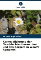 bokomslag Karnevalisierung der Geschlechterhierarchien und des Körpers in Woolfs Romanen