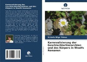 Karnevalisierung der Geschlechterhierarchien und des Körpers in Woolfs Romanen