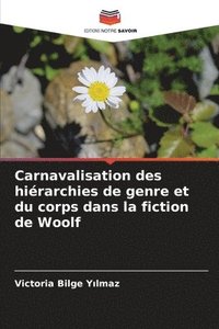 bokomslag Carnavalisation des hiérarchies de genre et du corps dans la fiction de Woolf