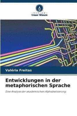 bokomslag Entwicklungen in der metaphorischen Sprache