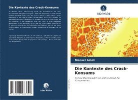 bokomslag Die Kontexte des Crack-Konsums