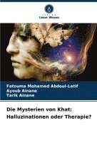 bokomslag Die Mysterien von Khat: Halluzinationen oder Therapie?