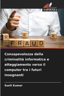 bokomslag Consapevolezza della criminalit informatica e atteggiamento verso il computer tra i futuri insegnanti