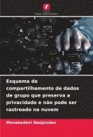 bokomslag Esquema de compartilhamento de dados de grupo que preserva a privacidade e não pode ser rastreado na nuvem