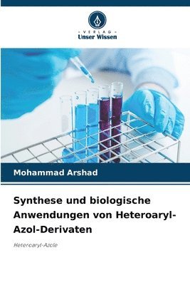 Synthese und biologische Anwendungen von Heteroaryl-Azol-Derivaten 1