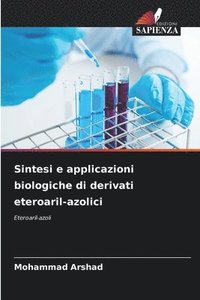 bokomslag Sintesi e applicazioni biologiche di derivati eteroaril-azolici