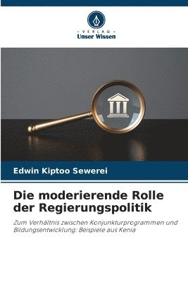 Die moderierende Rolle der Regierungspolitik 1